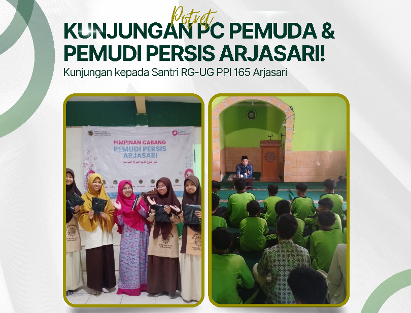 Kunjungan Kaderisasi PC Pemuda dan Pemudi Persis Arjasari ke RG-UG PPI 165 Arjasari